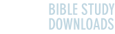 Bible Study Downloads